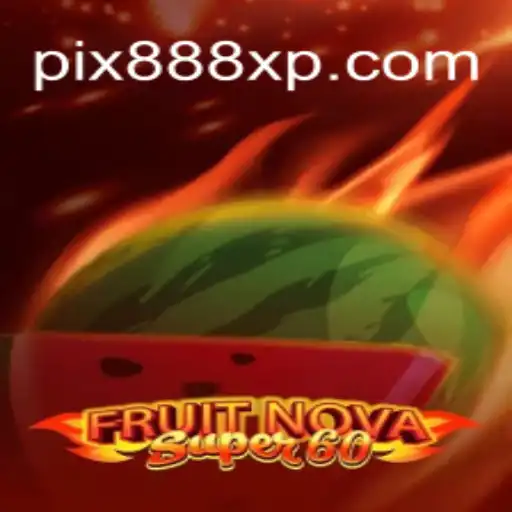 Descubra o Excitante Mundo de FruitNovaSuper60: Guia Completo